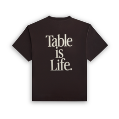 “TABLE IS LIFE” T-SHIRT
