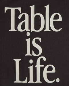 “TABLE IS LIFE” T-SHIRT